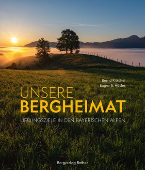 Unsere Bergheimat-Lieblingszielen in den Bayerischen Alpen  