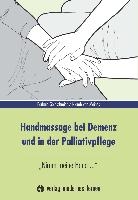 Handmassage bei Demenz und in der Palliativpflege