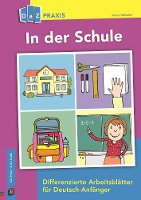 In der Schule - Differenzierte Arbeitsblätter für Deutsch-Anfänger