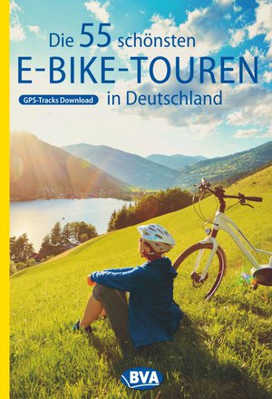 Die 55 schönsten E-Bike Touren in Deutschland GPS  