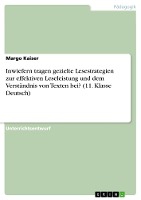 Inwiefern tragen gezielte Lesestrategien zur effektiven Leseleistung und dem Verständnis von Texten bei? (11. Klasse Deutsch)