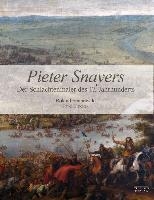 Pieter Snayers 1592 - 1667 - Der Schlachtenmaler des 17. Jahrhunderts