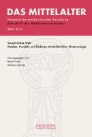 Das Mittelalter. Perspektiven mediävistischer Forschung : Zeitschrift... / 2024, Band 29, Heft 1