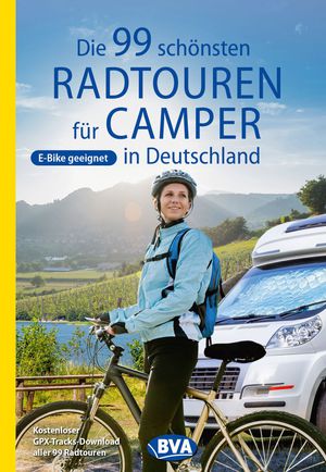 Die 99 schönsten Radtouren für Camper in Deutschland GPS  