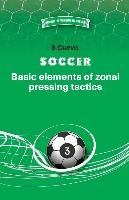 Soccer. Basic elements of zonal pressing tactics.
