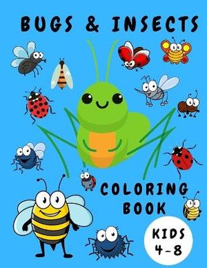Bugs & Insects Coloring Book Kids 4-8