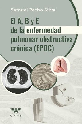 El A, B y E de la Enfermedad Pulmonar Obstructiva Cr�nica (EPOC)