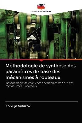 Méthodologie de synthèse des paramètres de base des mécanismes à rouleaux