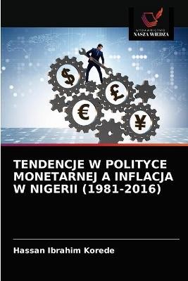 Tendencje W Polityce Monetarnej a Inflacja W Nigerii (1981-2016)