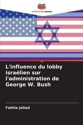 L'influence du lobby israélien sur l'administration de George W. Bush