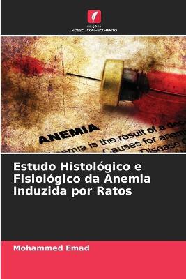 Estudo Histológico e Fisiológico da Anemia Induzida por Ratos