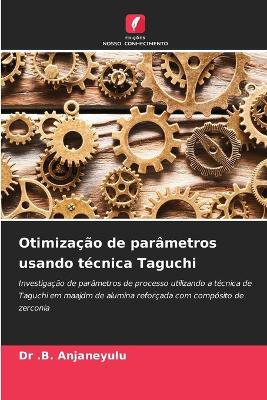 Otimização de parâmetros usando técnica Taguchi