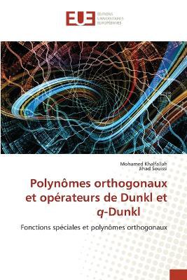 Polyn�mes orthogonaux et op�rateurs de Dunkl et q-Dunkl