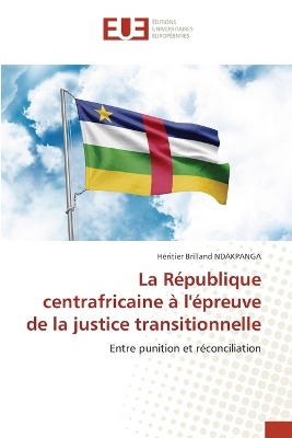 La R�publique centrafricaine � l'�preuve de la justice transitionnelle