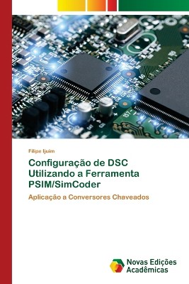 Configura��o de DSC Utilizando a Ferramenta PSIM/SimCoder