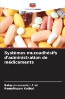Systèmes mucoadhésifs d'administration de médicaments