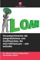 Incumprimento de empréstimos em instituições de microfinanças - um estudo