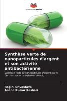Synth�se verte de nanoparticules d'argent et son activit� antibact�rienne