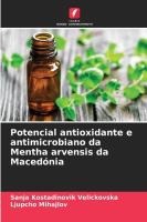 Potencial antioxidante e antimicrobiano da Mentha arvensis da Maced�nia