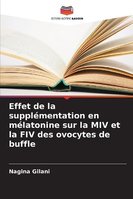 Effet de la suppl�mentation en m�latonine sur la MIV et la FIV des ovocytes de buffle