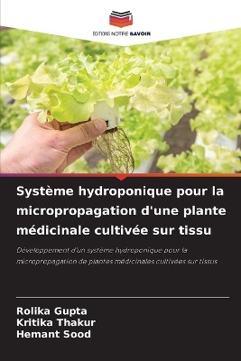 Syst�me hydroponique pour la micropropagation d'une plante m�dicinale cultiv�e sur tissu