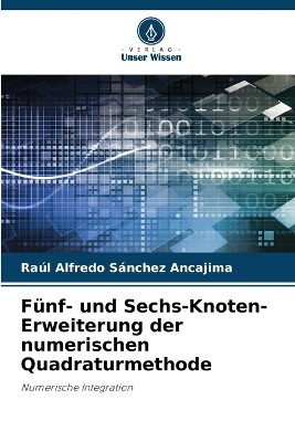 F�nf- und Sechs-Knoten-Erweiterung der numerischen Quadraturmethode