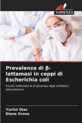 Prevalenza di β-lattamasi in ceppi di Escherichia coli