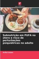 Subnutri��o em PUFA no �tero e risco de perturba��es psiqui�tricas no adulto