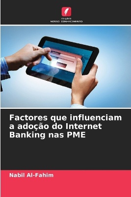 Factores que influenciam a ado��o do Internet Banking nas PME