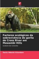 Factores ecol�gicos da sobreviv�ncia do gorila de Cross River em Mawambi Hills