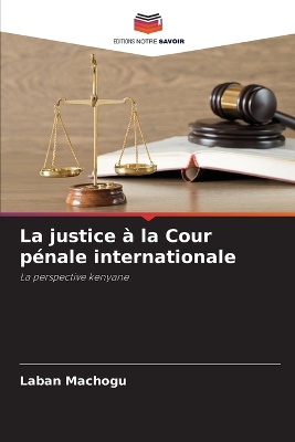 La justice � la Cour p�nale internationale