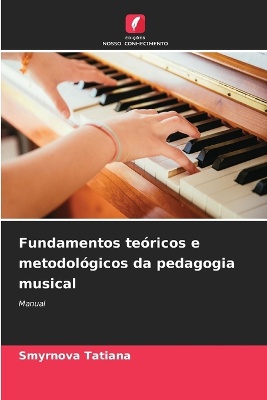 Fundamentos te�ricos e metodol�gicos da pedagogia musical