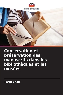 Conservation et pr�servation des manuscrits dans les biblioth�ques et les mus�es