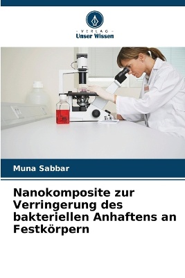 Nanokomposite zur Verringerung des bakteriellen Anhaftens an Festk�rpern