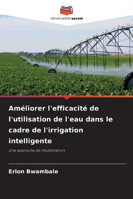 Am�liorer l'efficacit� de l'utilisation de l'eau dans le cadre de l'irrigation intelligente