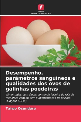 Desempenho, par�metros sangu�neos e qualidades dos ovos de galinhas poedeiras