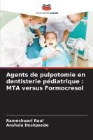 Agents de pulpotomie en dentisterie p�diatrique