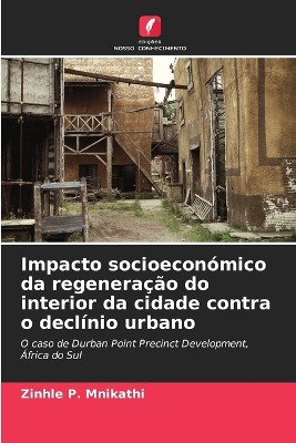 Impacto socioeconómico da regeneração do interior da cidade contra o declínio urbano