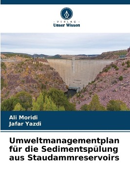 Umweltmanagementplan f�r die Sedimentsp�lung aus Staudammreservoirs