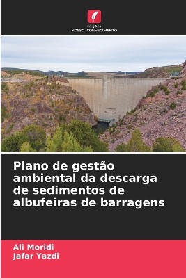 Plano de gest�o ambiental da descarga de sedimentos de albufeiras de barragens