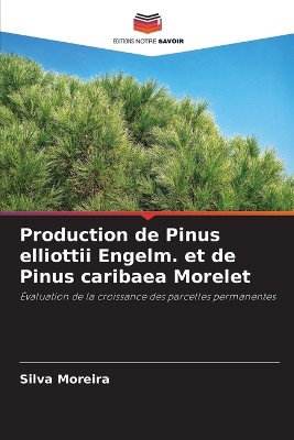 Production de Pinus elliottii Engelm. et de Pinus caribaea Morelet