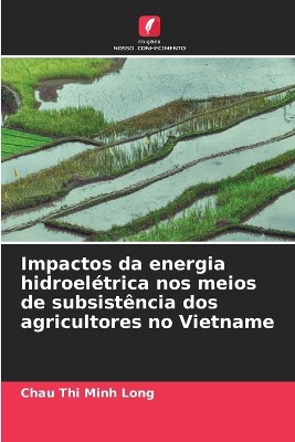 Impactos da energia hidroel�trica nos meios de subsist�ncia dos agricultores no Vietname