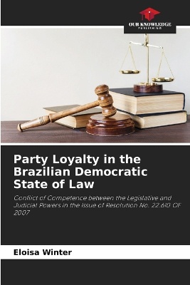 Party Loyalty in the Brazilian Democratic State of Law