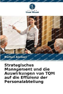 Strategisches Management und die Auswirkungen von TQM auf die Effizienz der Personalabteilung