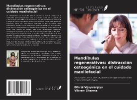 Mandíbulas regenerativas: distracción osteogénica en el cuidado maxilofacial