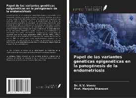 Papel de las variantes genéticas epigenéticas en la patogénesis de la endometriosis