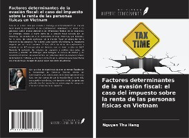 Factores determinantes de la evasión fiscal: el caso del impuesto sobre la renta de las personas físicas en Vietnam
