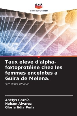 Taux �lev� d'alpha-foetoprot�ine chez les femmes enceintes � G�ira de Melena.