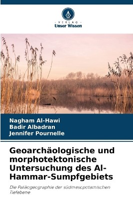 Geoarch�ologische und morphotektonische Untersuchung des Al-Hammar-Sumpfgebiets