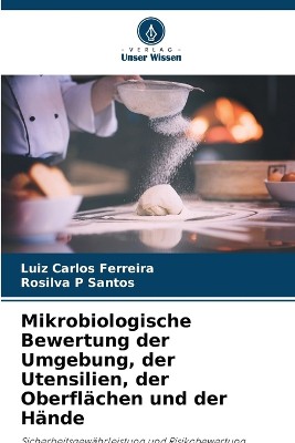 Mikrobiologische Bewertung der Umgebung, der Utensilien, der Oberfl�chen und der H�nde